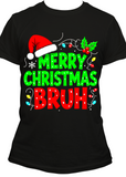 Merry Christmas Bruh T-Shirt