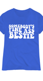 Somebody Fine Bestie T-Shirt