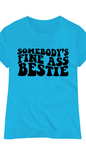 Somebody Fine Bestie T-Shirt